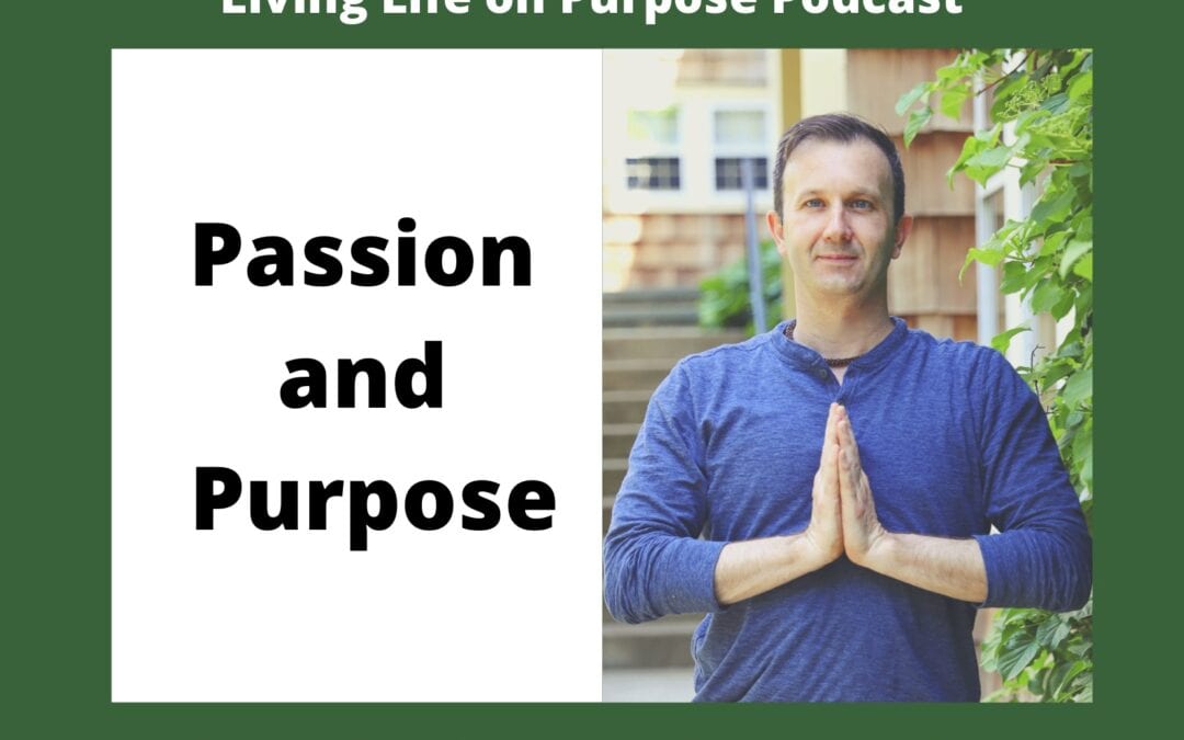 Podcast: Passion and Purpose