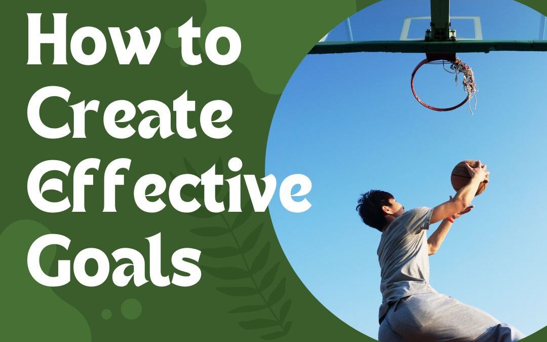 How to Create Effective Goals