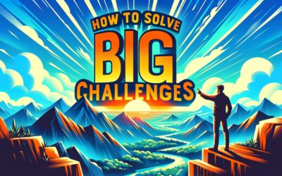 Coaching Video: How to Solve Big Challenges
